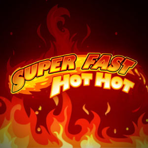 Super Fast Hot Hot