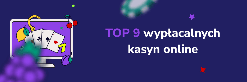 TOP 9 wypłacalnych kasyn online